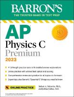 AP Physics C Premium, 2023: 4 Practice Tests plus Comprehensive Review plus Online  Practice Sixth Edition