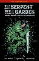 Serpent in the Garden: Ed Grey and the Last Battle for England