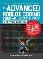 Advanced Roblox Coding Book: An Unofficial Guide, Updated Edition: Learn How to Script Games, Code Objects and Settings, and Create Your Own  World!