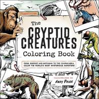 Cryptid Creatures Coloring Book: From Bigfoot and Mothman to the Chupacabra, Color the World's Most  Mysterious Monsters