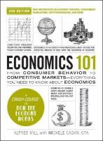 Economics 101, 2nd Edition: From Consumer Behavior to Competitive MarketsEverything You Need to Know  about Economics