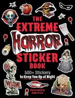 Extreme Horror Sticker Book: 500plus Stickers to Keep You Up at Night