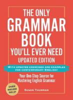 Only Grammar Book You'll Ever Need, Updated Edition: Your One-Stop Source for Mastering English Grammar