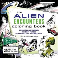 Alien Encounters Coloring Book: Color Your Way Through the Most Famous Extraterrestrial Sightings Ever!