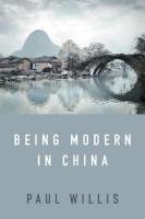 Being Modern in China: A Western Cultural Analysis of Modernity, Tradition and Schooling in China  Today