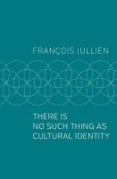 There Is No Such Thing as Cultural Identity