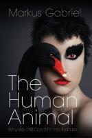 Human Animal: Why We Still Don't Fit into Nature