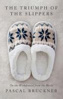 Triumph of the Slippers: On the Withdrawal from the World