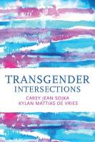 Transgender Intersections: Race and Gender through Identities, Interactions, and Systems of Power