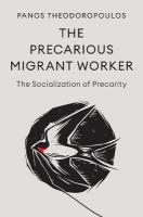 Precarious Migrant Worker: The Socialization of Precarity