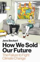 How We Sold Our Future: The Failure to Fight Climate Change