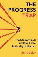 Progress Trap: The Modern Left and the False Authority of History