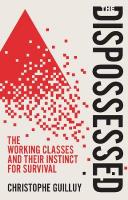Dispossessed: The Working Classes and Their Instinct For Survival
