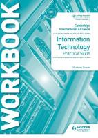Cambridge International AS Level Information Technology Skills Workbook