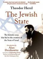Jewish State: The Historic Essay that Led to the Creation of the State of Israel Reissue