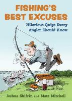 Fishing's Best Excuses: Hilarious Quips Every Angler Should Know