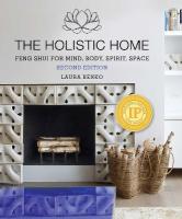 Holistic Home: Feng Shui for Mind, Body, Spirit, Space 2nd Edition, Second Edition
