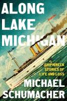Along Lake Michigan: Shipwreck Stories of Life and Loss