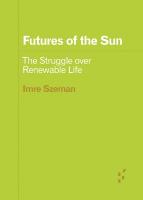Futures of the Sun: The Struggle Over Renewable Life