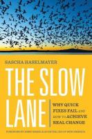 Slow Lane: Why Quick Fixes Fail and How to Achieve Real Change
