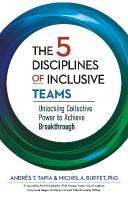 5 Disciplines of Inclusive Teams: Unlocking Collective Power to Achieve Breakthrough