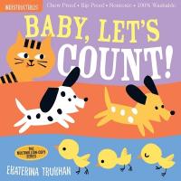 Indestructibles: Baby, Let's Count!: Chew Proof · Rip Proof · Nontoxic · 100% Washable (Book for Babies, Newborn  Books, Safe to Chew)