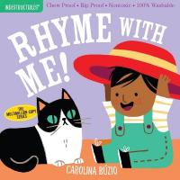 Indestructibles: Rhyme with Me!: Chew Proof · Rip Proof · Nontoxic · 100% Washable (Book for Babies, Newborn  Books, Safe to Chew)