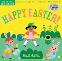 Indestructibles: Happy Easter!: Chew Proof · Rip Proof · Nontoxic · 100% Washable (Book for Babies, Newborn  Books, Safe to Chew)