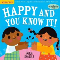 Indestructibles: Happy and You Know It!: Chew Proof · Rip Proof · Nontoxic · 100% Washable (Book for Babies, Newborn  Books, Safe to Chew)