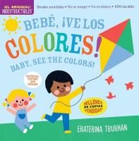 Indestructibles: Bebé, ¡ve los colores! / Baby, See the Colors! (Bilingual  edition): Chew Proof · Rip Proof · Nontoxic · 100% Washable (Book for Babies, Newborn  Books, Safe to Chew)