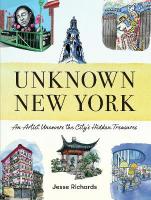 Unknown New York: An Artist Uncovers the Citys Hidden Treasures