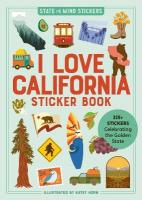 I Love California Sticker Book: 325plus Stickers Celebrating the Golden State