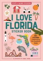 I Love Florida Sticker Book: 350plus Stickers Celebrating the Sunshine State