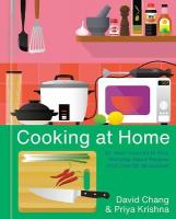 Cooking at Home: Or, How I Learned to Stop Worrying About Recipes (And Love My Microwave): A  Cookbook