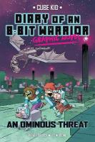 Diary of an 8-Bit Warrior Graphic Novel: An Ominous Threat, Volume 2