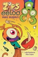 Zips and Eeloo Make Hummus, Volume 1