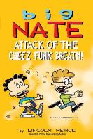 Big Nate: Attack of the Cheez Funk Breath, Volume 32