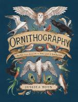 Ornithography: An Illustrated Guide to Bird Lore & Symbolism, Volume 2