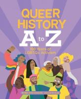Queer History A to Z: 100 Years of LGBTQplus Activism