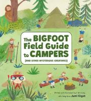 Bigfoot Field Guide to Campers: And Other Mysterious Creatures