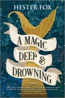 Magic Deep and Drowning: A Novel Original