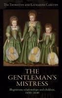 Gentleman's Mistress: Illegitimate Relationships and Children, 14501640