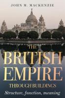 British Empire Through Buildings: Structure, Function and Meaning