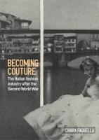 Becoming Couture: The Italian Fashion Industry After the Second World War