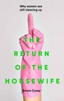 Return of the Housewife: Why Women are Still Cleaning Up