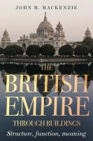 British Empire Through Buildings: Structure, Function and Meaning