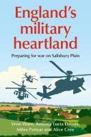 EnglandS Military Heartland: Preparing for War on Salisbury Plain