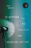 Diaspora as Translation and Decolonisation