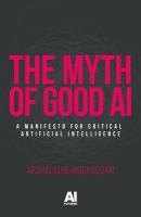 Myth of Good Ai: A Manifesto for Critical Artificial Intelligence