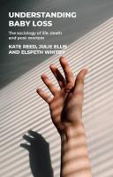 Understanding Baby Loss: The Sociology of Life, Death and Post-Mortem